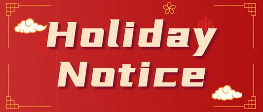 Important Notice: Lunar New Year Holiday Schedule and New Year Excitement!
